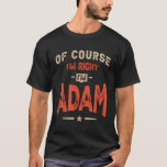 Adam Namn Funny Personlig Birthday Adam T Shirt<br><div class="desc">Fira en speciell födelsedag med den här personligen "Adam"-designen med en roligt och en unik twist på namn Adam. Perfekt för att lägga till en personlig beröring till alla firande!</div>