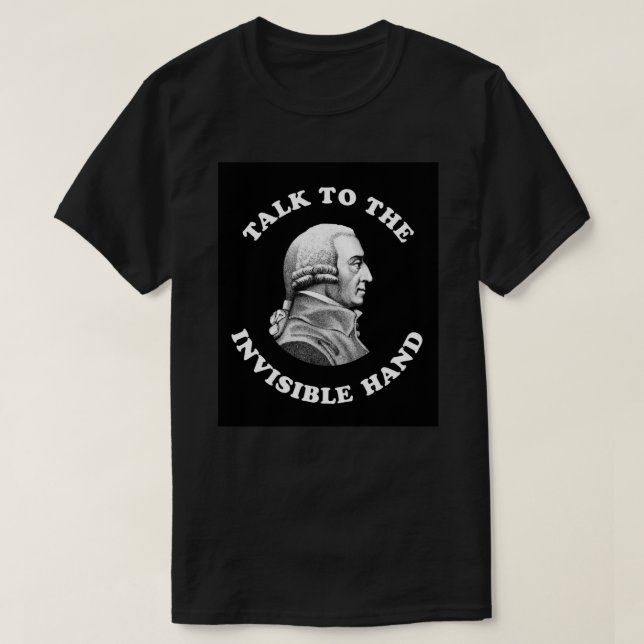 Adam Smith - prata med osynlig hand - roligt. T Shirt (Design framsida)