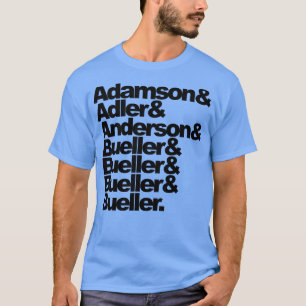 Adamson Adler Andersson Bueller Bueller Bueller Bu T Shirt
