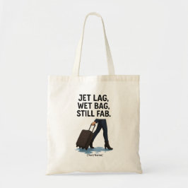Add Text/Name Funny Tote Bag – Jet Lag & Wet Bag Tygkasse