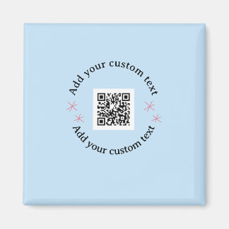 Add your custom text scan QR code business  Magnet