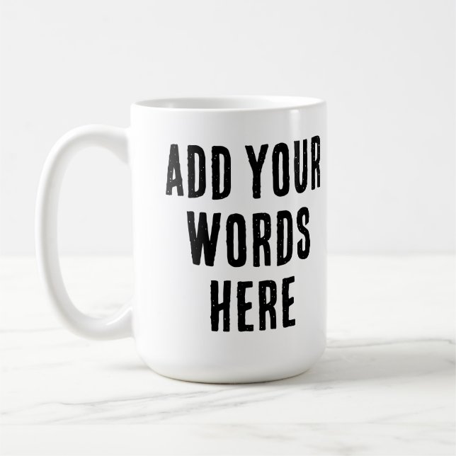 Add Your Words Here Custom Customized Personalized Kaffemugg (Vänster)
