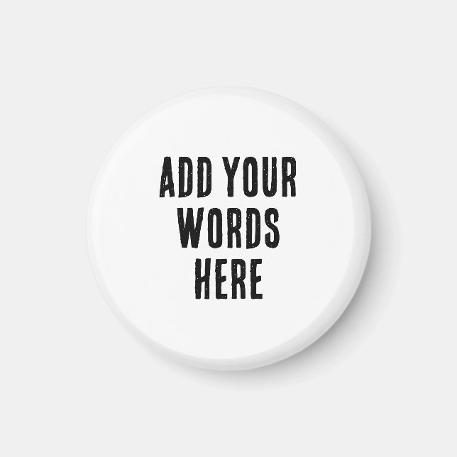 Add Your Words Here Custom Customized Personalized Magnet (Framsidan)
