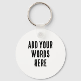 Add Your Words Here Custom Customized Personalized Nyckelring