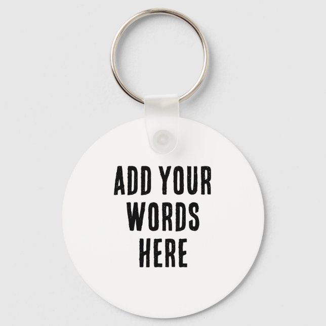 Add Your Words Here Custom Customized Personalized Nyckelring (Framsida)