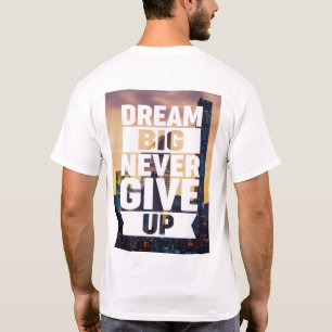 Adda_Bouch dröm stort ge aldrig upp T Shirt