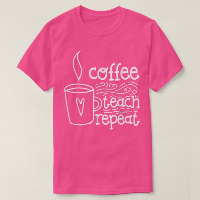 Addicted Coffee Teach Repeat Back to School Funny  T Shirt (Design framsida)