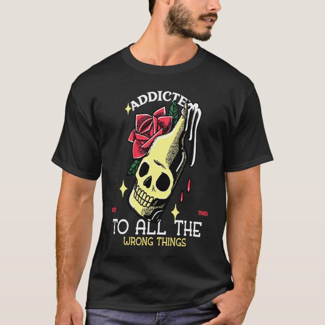 Addicted To All Wrong Things Tattoo Artwork VLV Sk T Shirt (Framsida)