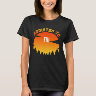 Addicted to Fiji Born In Fiji T Shirt