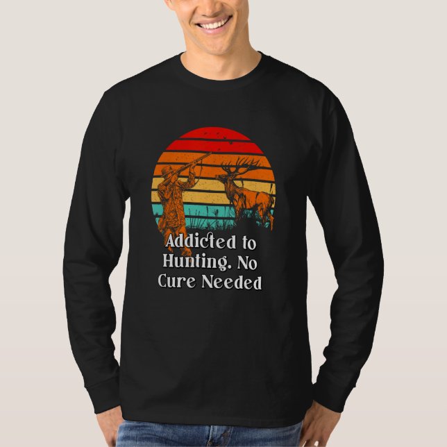 Addicted to Hunting No Cure Nerd Hunter Weird T Shirt (Framsida)