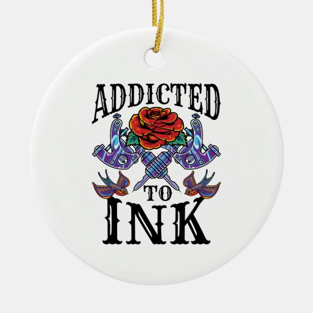 Addicted to Ink Tattooed Inked Tattoo Lover Julgransprydnad Keramik (Framsidan)