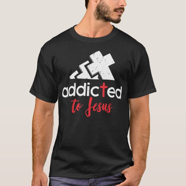 Addicted to Jesus - Christian Men Women Gift T-Shi T Shirt (Framsida)