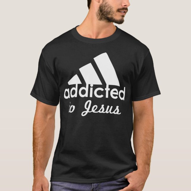 Addicted to Jesus  Funny Christian Sports  T Shirt (Framsida)