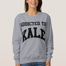 Addicted To Kale Crewneck Sweatshirt