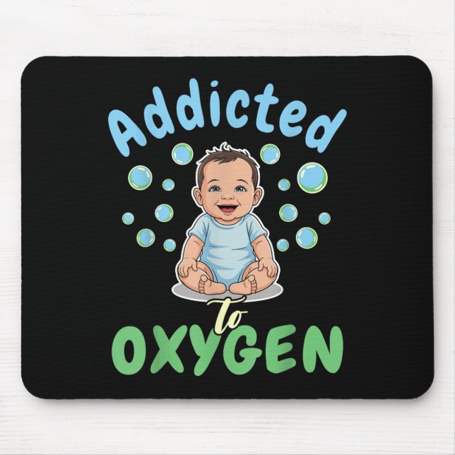 Addicted To Oxygen Baby Funny Bubbles Quote Gift  Musmatta (Framsidan)