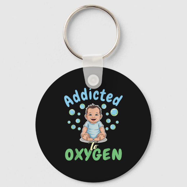 Addicted To Oxygen Baby Funny Bubbles Quote Gift  Nyckelring (Framsida)