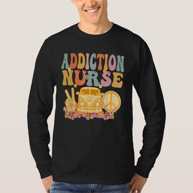Addiction Nurse Groovy Hippie Retro Week Appreciat T Shirt (Framsida)