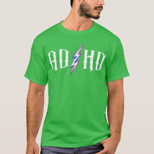 ADHD 1 T SHIRT