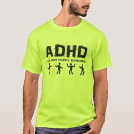 ADHD all lycklig dans för dag Tee Shirt