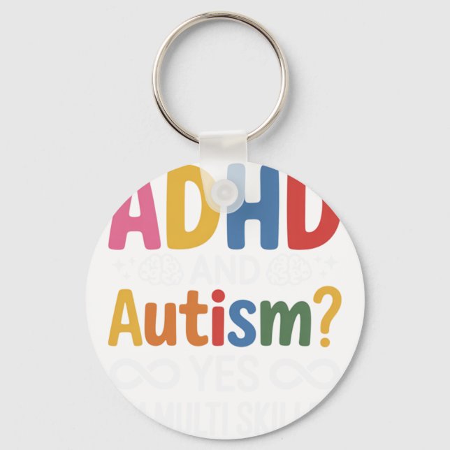 ADHD and Autism Yes I'm Multi skille Nyckelring (Framsida)