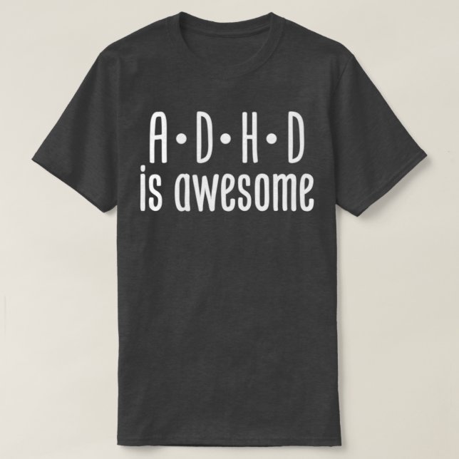 ADHD är fantastisk 55 T Shirt (Design framsida)