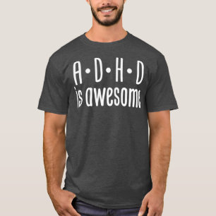 ADHD är fantastisk 55 T Shirt