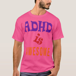 ADHD är fantastisk Classic TShirt T Shirt