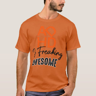 ADHD är Fantastisk för ADHD-kritiker 6 T Shirt
