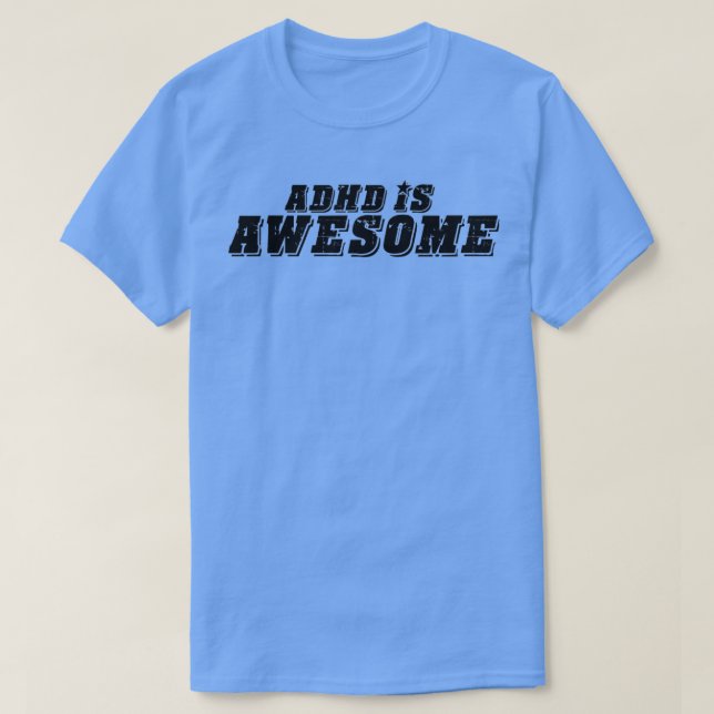 ADHD är fantastisk T Shirt (Design framsida)