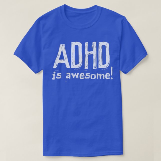 ADHD är Fantastisk Vit text 2021 Lustigt gift T Shirt (Design framsida)