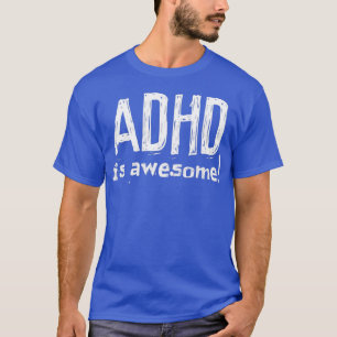 ADHD är Fantastisk Vit text 2021 Lustigt gift T Shirt