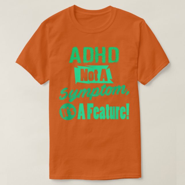 ADHD är inte ett symptom på dess funktion T Shirt (Design framsida)