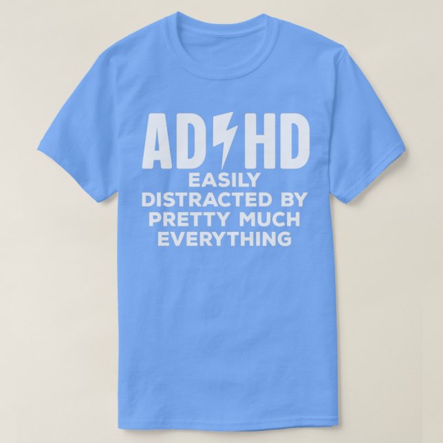 ADHD är lätt distraherat av söt allt T Shirt (Design framsida)