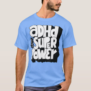 ADHD är min superkraft - Awareness Quote Say19 T Shirt
