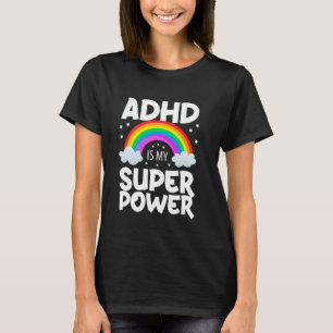 ADHD är min superkraft T Shirt