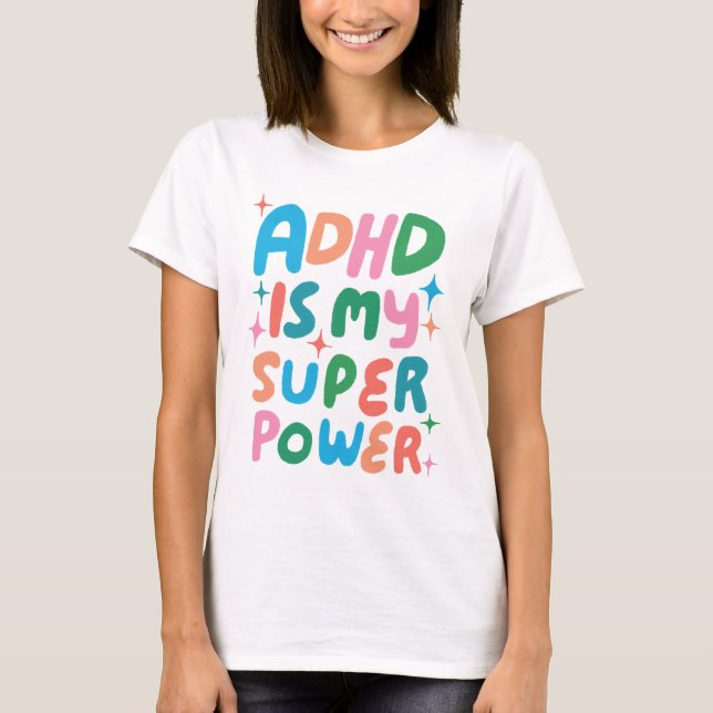 ADHD är min superkraftfulla Roligt Bubble Brev T Shirt (Framsida)