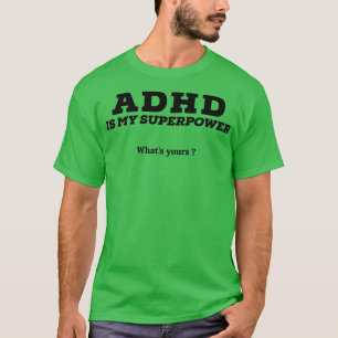 Adhd är min supermakt som din t shirt