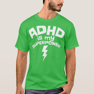 Adhd är min supermaktsinspirerande medvetenhet t shirt