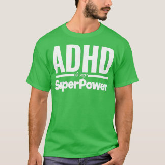 ADHD är min SuperPower-positiva bekräftelse för Pe T Shirt