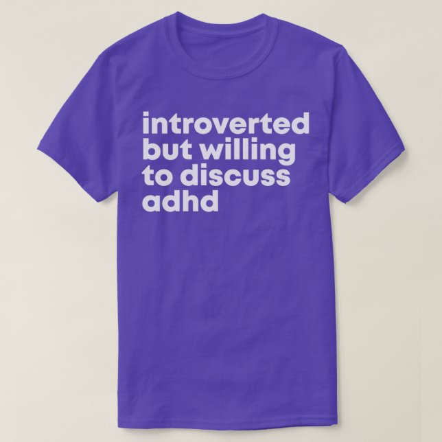ADHD-design introducerad men villig att diskutera  T Shirt (Design framsida)