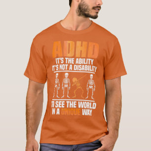 ADHD - dess förmåga att se t Shirt