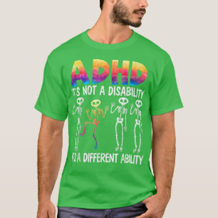 ADHD Det är inte en funktionsnedsättning. Det är e T Shirt
