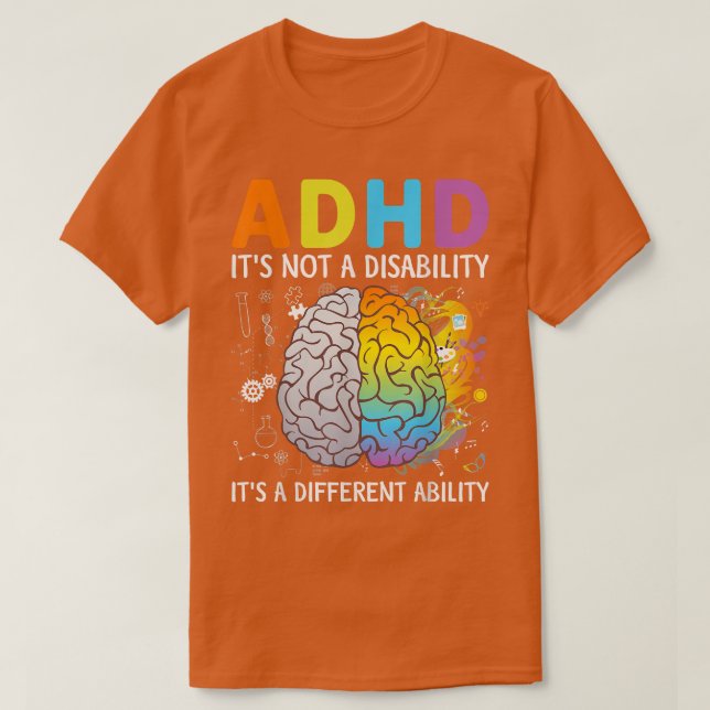 ADHD Det är inte en funktionsnedsättning. Det är e T Shirt (Design framsida)