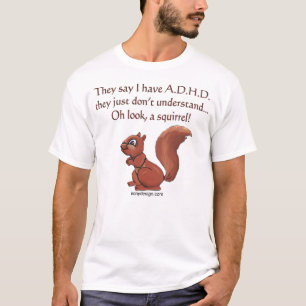 ADHD-ekorrehumor T-shirt