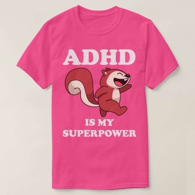 ADHD-ekorren är min superströmsnåla ADHD-värmare T Shirt (Design framsida)