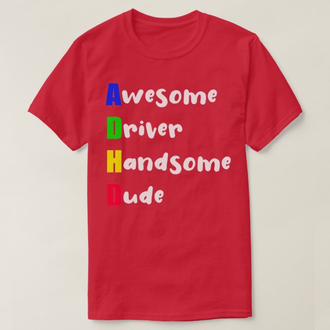 ADHD Fantastisk Driver Handsome Boy T Shirt (Design framsida)