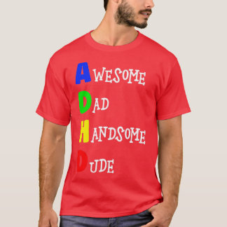 ADHD Fantastisk Pappa Handsome Boy 1 T Shirt