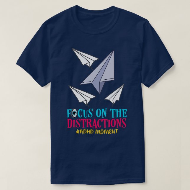 ADHD-fokus på nackdelen med uppmärksamhet på nackd T Shirt (Design framsida)