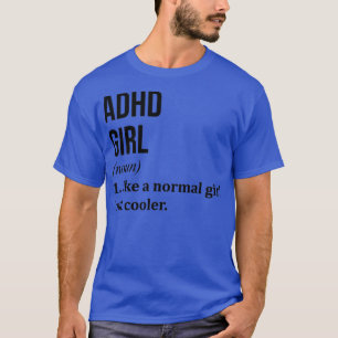 ADHD Girl Funny Saming T Shirt