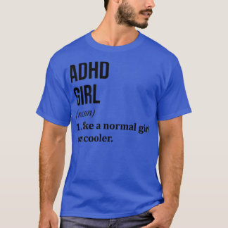 ADHD Girl Funny Saming T Shirt